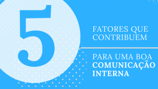 Imagem sobre 5 fatores que contribuem para uma boa Comunicação Interna